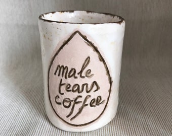 Male Tears Coffee cup