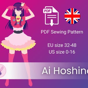May include: A digital graphic featuring a stylized illustration of Ai Hoshino in a pink and red outfit. Text includes PDF Sewing Pattern, EU size 32-48, US size 0-16, and Ai Hoshino. A PDF icon, a UK flag icon, and five yellow stars are also visible.