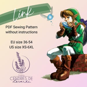 Peut inclure: Illustration d'un personnage de la série de jeux vidéo Legend of Zelda, portant une tunique et un chapeau verts, jouant de l'ocarina. L'image comprend le texte : "Link", "PDF Sewing Pattern without instructions", EU taille 36-54, US taille XS-6XL, et un logo.