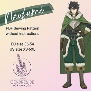 May include: An anime character illustration in a green cape and armour. Text includes "Naofumi" and "PDF Sewing Pattern without instructions". The size range is EU 36-54 and US XS-6XL. The logo for "Cendres de Lavande" is also present in the image.