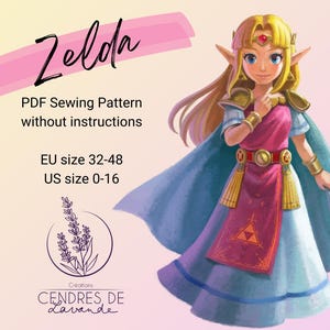 May include: A digital illustration of a cartoon character, Zelda, wearing a blue and pink dress with a gold belt and a golden crown. The image includes the text "Zelda", "PDF Sewing Pattern without instructions", "EU size 32-48", "US size 0-16", "Creations CENDRES DE Lavande".