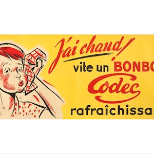 May include: A vintage advertisement for Codec candy. A cartoon boy with a red face is wiping his forehead with a red and white checkered cloth. The text reads "J'ai chaud/ vite un BONBON Codec rafraîchissant".