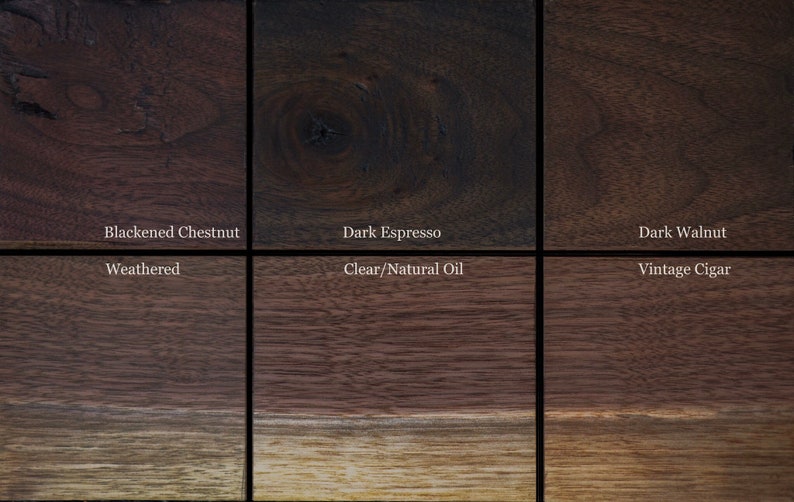 May include: Six wood samples showing different wood finishes: Blackened Chestnut, Dark Espresso, Dark Walnut, Weathered, Clear/Natural Oil, and Vintage Cigar.