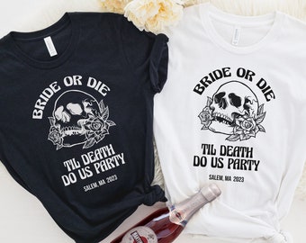 Custom Til Death Do Us Party Bachelorette Party Shirt, Personalized Place and Year Bridal Party Shirts, Goth Halloween Bridal Party Gifts