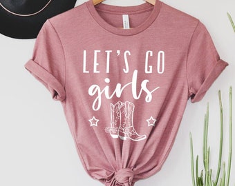 Let's Go Girls Country Music Shirt: Concert Tee