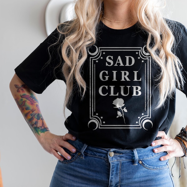 Sad Girl Club Shirt, Nihilist Existential Shirt, Emo Sad Girl Shirt, Gift for Her Shirt, Gift For Sad Girl Shirt, Hilarious Emo Saying Shirt