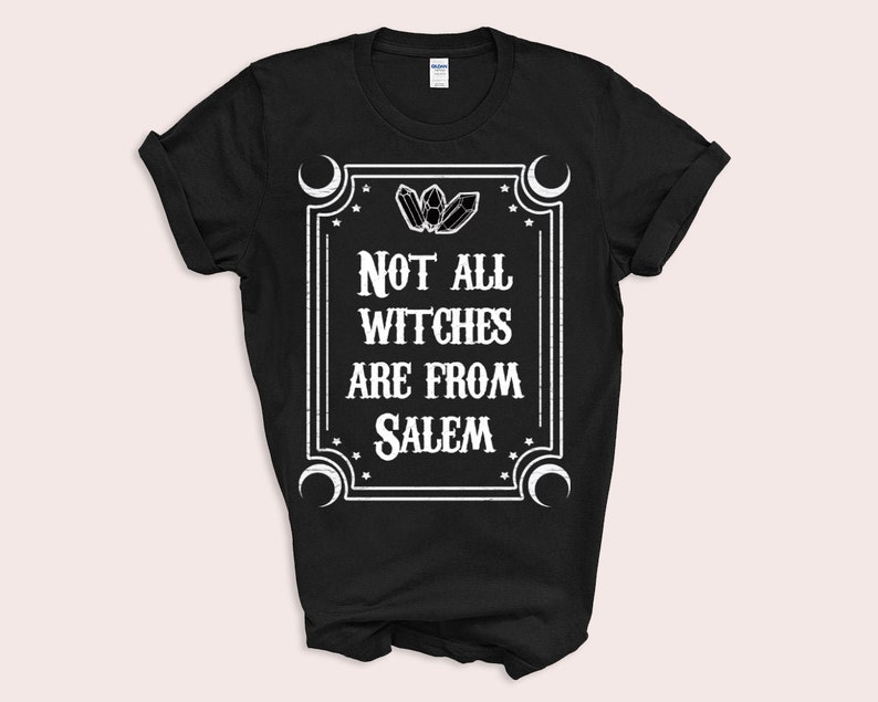 Not All Witches Are From Salem, Unisex Shirt, Witch Top, Halloween Shirt, Witch Gift, Halloween Gift, Witch Present, Salem Tee Shirt image 3