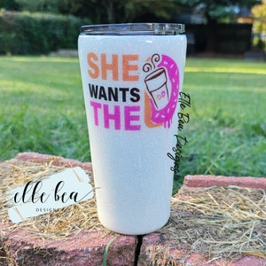 She Wants The D Tumbler, Dunkin, Epoxy Sealed Cup