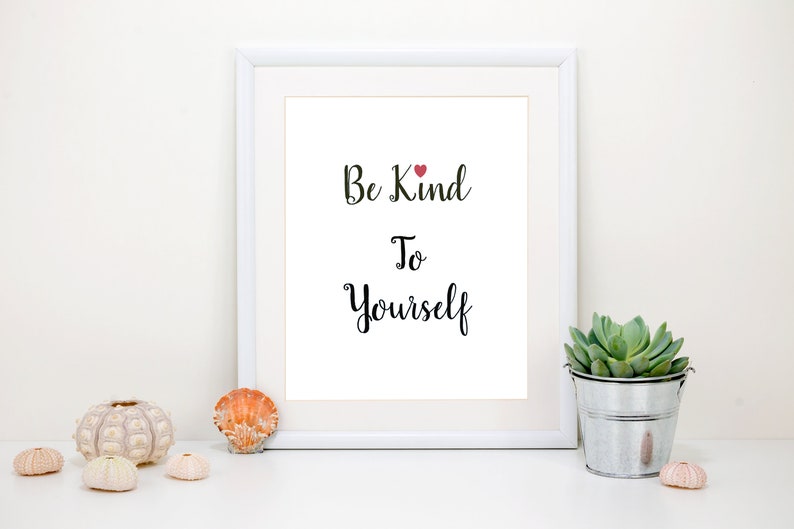 Typographic Print, 'Be Kind To Yourself' Downloadable Digital Print. Home Decor, Cottage Home, Gift,, Printable image 1