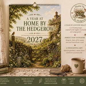 May include: A 2027 wall calendar titled A Year at Home by the Hedgerow featuring an illustration of an English country garden with a stone wall, wooden gate, and flowers. The calendar includes text details about its contents and design.