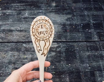 Wood Engraved Cooking Spoon | I Tried Wood Hand Burned Funny Food Award | Foodie Gifts | Funny Kitchen Decor | Cooking Gifts Under 15