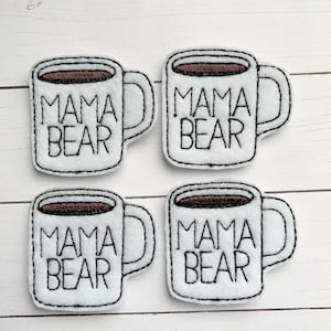 4 mama bear coffee cups  felties 1.75x2