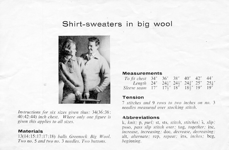 May include: A knitting pattern for a shirt-sweater in big wool. The pattern includes instructions for six sizes, from 34 to 44 inches in chest, and measurements for each size. The pattern also includes a list of materials, including Greenock Big Wool yarn, needles, and buttons.