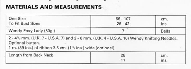 May include: Materials and measurements for a knitting project. The project requires 7 balls of Wendy Foxy Lady yarn (50g each), size 7 and 10 knitting needles, an optional button, and 1 meter of 3.5 cm wide ribbon. The finished garment will fit bust sizes 26-42 inches (66-107 cm) and has a length of 11 inches (28 cm) from the back neck.