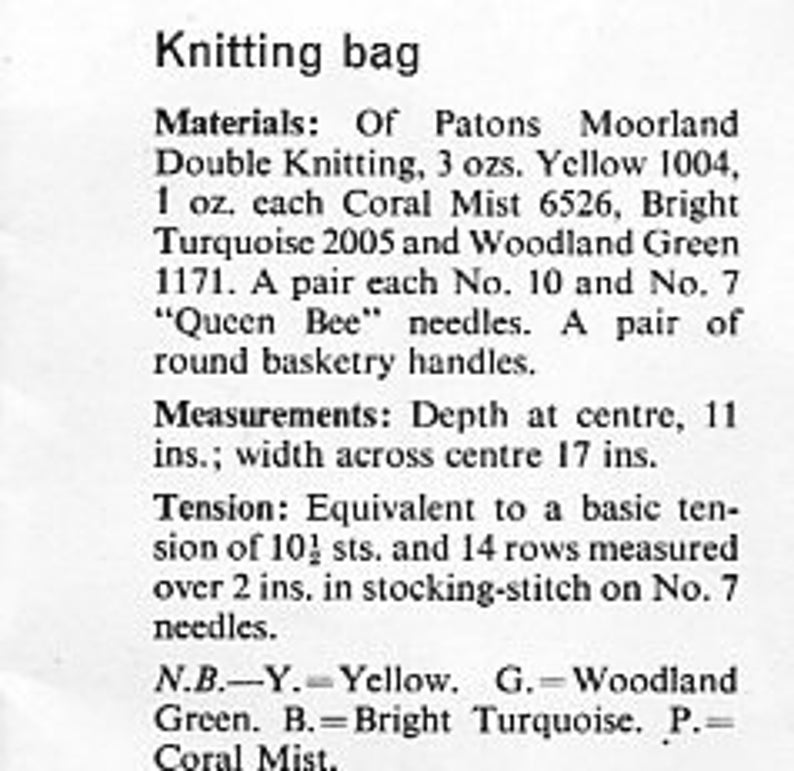 May include: Knitting bag pattern instructions with materials list, measurements, tension, and abbreviations. The bag is made with Patons Moorland Double Knitting yarn in yellow, coral mist, bright turquoise, and woodland green. It requires a pair of size 10 and 7 "Queen Bee" needles and round basketry handles.