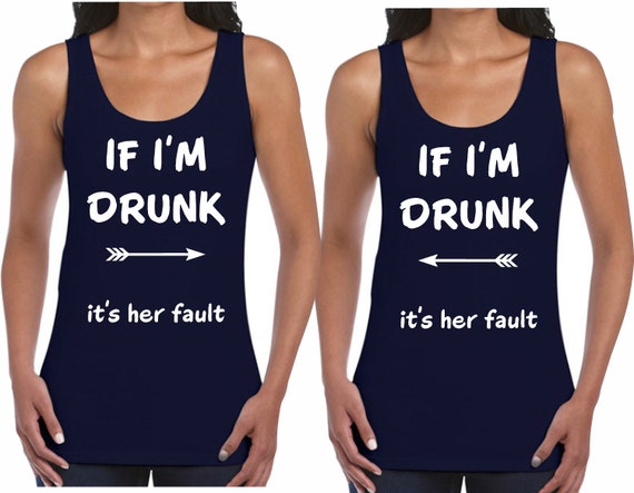 If I'm drunk it's her fault Ladies vest x 2 | Etsy