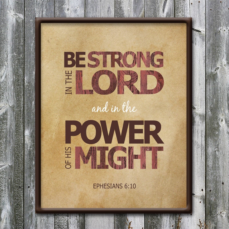 Ephesians 6:10 - Be Strong in the Lord - Parchment - Power of His Might ...