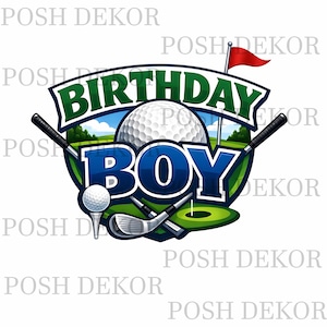 May include: A colorful graphic featuring a golf theme with the words "BIRTHDAY BOY" in green and blue. The design includes a golf ball, clubs, a red flag, and a green golf course, perfect for a birthday celebration.