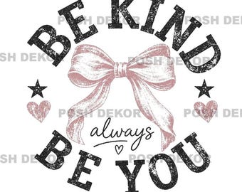 Ribbon Bow PNG, Be Kind Always Be You Girls Tee Design