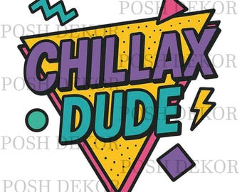 Chillax Dude PNG SVG - Tシャツ、クラフト、デカール用のY2Kノスタルジックデザイン