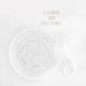 Crochet PATTERN, Baby Bib Digital PDF, Bib Instructions, Crochet Round Bib Pattern, Laurel Crochet TUTORIAL, Instant Download Pattern