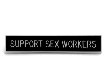 Support Sex Workers pin, Feminist Pin, Human Rights Pin, Political Pin, Protest Pin, Radical Feminist Pin