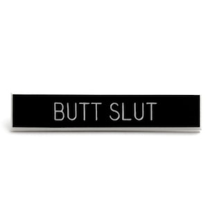 Butt Slut Pin, Mature Pin, BDSM Accessories, Ethical Slut Pin, Naughty