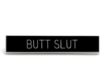 Butt Slut Pin, Mature Pin, BDSM Accessories, Ethical Slut Pin, Naughty jewelry