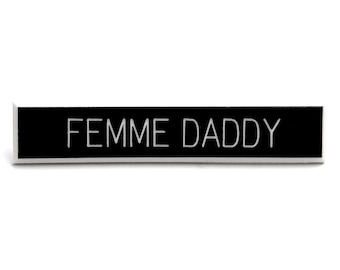 Femme Daddy Pin, LGBT Accessory, LGBT Pin, Queer Pin, Queer Accessory, Custom Pin