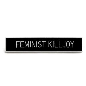 Feminist killjoy pin, feminist pin, political pin image 1
