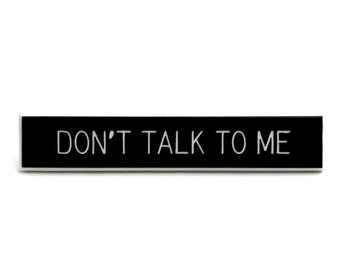 Don't Talk To Me pin, Leave Me Alone pin, dismissive pin, fuck off pin, feminist pin, Coworker Pin, Antisocial Pin, introvert pin