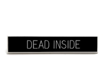 Dead Inside Pin, Anti-Social Pin, The Office Pin, Depression Pin, Anti-Inspirational Accessory