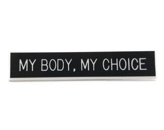 My Body My Choice Pin, Self Worth Pin, Motivational Pin, Activist Pin, Pro Choice Pin