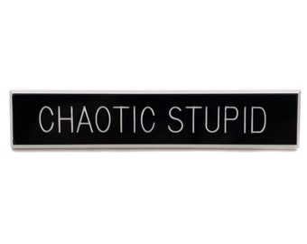 Chaotic Stupid Pin