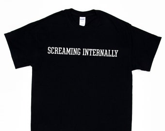 Screaming Internally Shirt, meme shirt, Leave Me Alone Shirt, Sarcasm Tshirt, Introvert Shirt