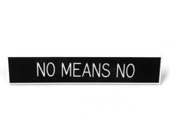 No means no pin, Feminist pin, political pin, activist pin, street harassment pin