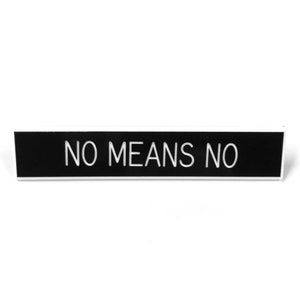 No means no pin, Feminist pin, political pin, activist pin, street harassment pin