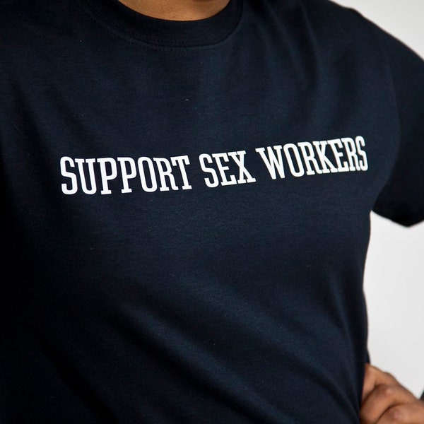 T-shirt Supporter les travailleuses du sexe, T-shirt de travailleuses du sexe, T-shirt Sex Not Sigma, T-shirt Sex Positive