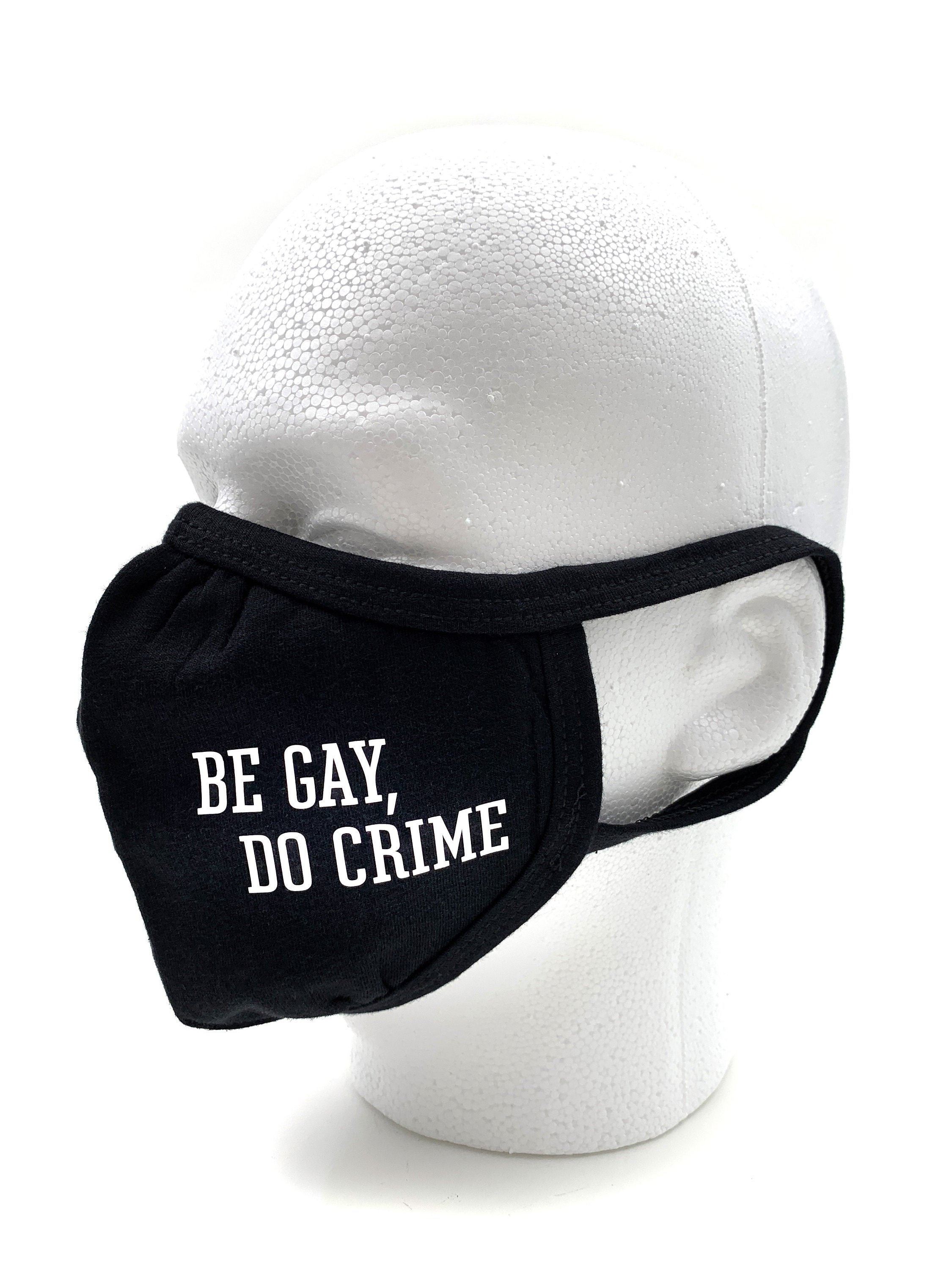 Be Gay Do Crime Face Mask Black Face Mask Etsy