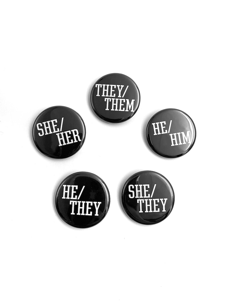 Pronouns Button, They them button, He him pin, She Her pin, Ze zir button image 1