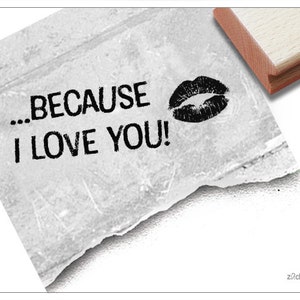 Sello... ¡PORQUE TE AMO! con beso en la boca - sello de texto para tarjetas y cartas, amor, declaración de amor, día de San Valentín, decoración de mesa, álbum de recortes