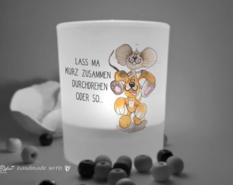 Teelichthalter GLAS | Windlichtglas | Geschenkidee | Geschenk für Kinder & Freunde | zur AUFHEITERUNG | Aufmunterung | Spruch Maus und Hund
