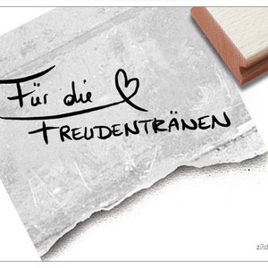 Stempel Textstempel FÜR DIE FREUDENTRÄNEN in Handschrift - Schriftstempel für Glückwünsche zur Hochzeit, Karten, Tischdeko, Gastgeschenk