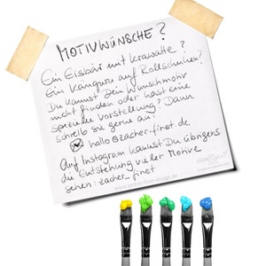 May include: A white sticky note with black handwritten text that reads "Motivw&uuml;nsche? Ein Eisb&auml;r mit Krawatte? Ein K&auml;nguru auf Rollschuhen? Du kannst Dein Wunschmotiv nicht finden oder hast eine spezielle Vorstellung? Dann schreib sie gerne an: hallo @zacher-finet.de. Auf Instagram kannst Du &uuml;brigens die Entstehung vieler Motive sehen: zacher finet www.zacher-finet-design.de zacheRT".  There are six paintbrushes with different colored paint on the ends of the brushes. The paint colors are yellow, green, light blue, dark blue, and red.