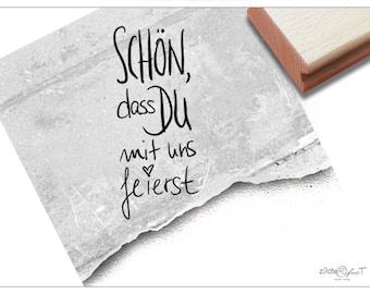 Stempel Schön, dass Du mit uns feierst - Textstempel für Karten, Geschenkanhänger, Einladung, Hochzeit, Tischdeko, Gastgeschenk, Scrapbook