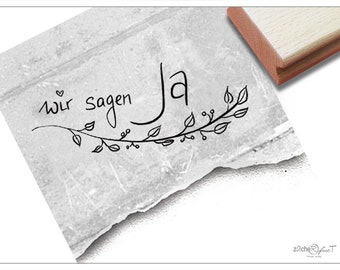 Stempel Hochzeitsstempel WIR SAGEN JA in Handschrift mit Ranke - Textstempel Hochzeit, Einladungskarten, Heiratsanzeige, Fotobuch, Tischdeko