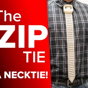 May include: A white zip tie is being used as a necktie. The text "The ZIP TIE A NECKTIE!" is on a red background.
