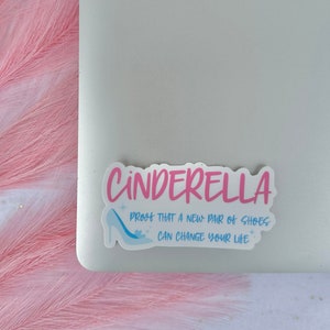 Cinderella Proof That New Shoes Can Change Your Life Sticker Cinderella Laptop Decal Cinderella Sticker Cinderella Quote Sticker