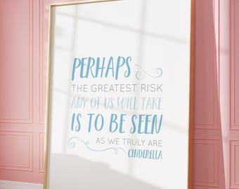 Cinderella Quote Fairytale Inspired Wall Art Princess Bedroom Printable Decor Nursery Wall Art for Girls Room Greatest Risk Quote