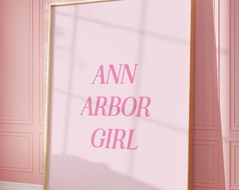 Ann Arbor Girl Print Pink College Dorm Room Decor Michigan Inspired Art for Apartment Galley Wall